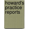 Howard's Practice Reports door Rowland M. Stover