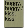 Huggy, Huggy / Kiss, Kiss by Ray daSilva