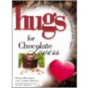 Hugs for Chocolate Lovers by Tammy L. Bicket