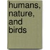 Humans, Nature, And Birds