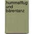 Hummelflug und Bärentanz