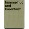 Hummelflug und Bärentanz door Marko Simsa