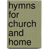 Hymns For Church And Home door Anonymous Anonymous