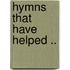 Hymns That Have Helped ..