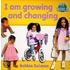 I Am Growing and Changing