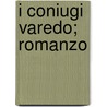 I Coniugi Varedo; Romanzo door Enrico Castelnuovo