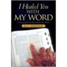 I Healed You With My Word door Graham R.C.