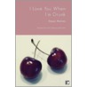I Love You When I'm Drunk by Empar Moliner