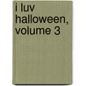 I Luv Halloween, Volume 3 door Keith Giffen