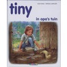 Tiny in opa's tuin