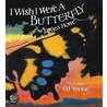 I Wish I Were a Butterfly by James Howe