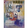 I Wrote On All Four Walls door Fran Fernley