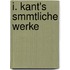 I. Kant's Smmtliche Werke