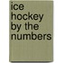 Ice Hockey by the Numbers