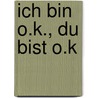 Ich bin o.k., Du bist o.k by Thomas Harris