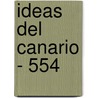 Ideas del Canario - 554 by Joaquim Maria Machado de Assis