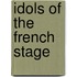 Idols Of The French Stage