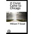 If Christ Came To Chicago