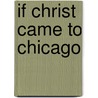 If Christ Came to Chicago door William Thomas Stead