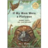 If My Mom Were a Platypus by Michels Dia L