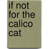 If Not for the Calico Cat door Mary Blount Christian