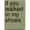 If You Walked In My Shoes door Gwynne Forster