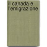 Il Canada E L'Emigrazione door Gustave Bossange