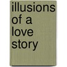 Illusions Of A Love Story door Nadia Aidan