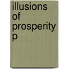 Illusions Of Prosperity P door Joel Blau