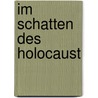 Im Schatten des Holocaust door James F. Tent