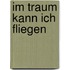 Im Traum kann ich fliegen
