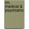 Im, Medical & Psychiatric door David C. Falvo