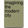 Imagining the Modern City by James Donald