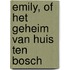 Emily, of Het geheim van Huis ten Bosch