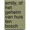 Emily, of Het geheim van Huis ten Bosch door M. Walraven