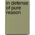 In Defense Of Pure Reason