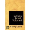 In Exitu Israel, Volume I door Sengan Baring-Gould