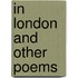 In London And Other Poems