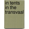 In Tents in the Transvaal door Hutchinson