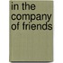 In The Company Of Friends