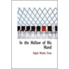 In The Hollow Of His Hand by Ralph Waldo Trine