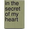 In The Secret Of My Heart door Anna Burke