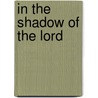 In The Shadow Of The Lord door Mrs Hugh Fraser