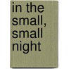 In the Small, Small Night by Jane Kurtz