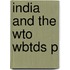 India And The Wto Wbtds P