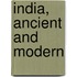 India, Ancient And Modern