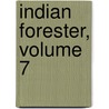 Indian Forester, Volume 7 by Unknown