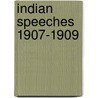 Indian Speeches 1907-1909 by John Morley
