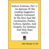 Indices Ecclesiae, Part 2 door John George H. Hill