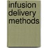 Infusion Delivery Methods